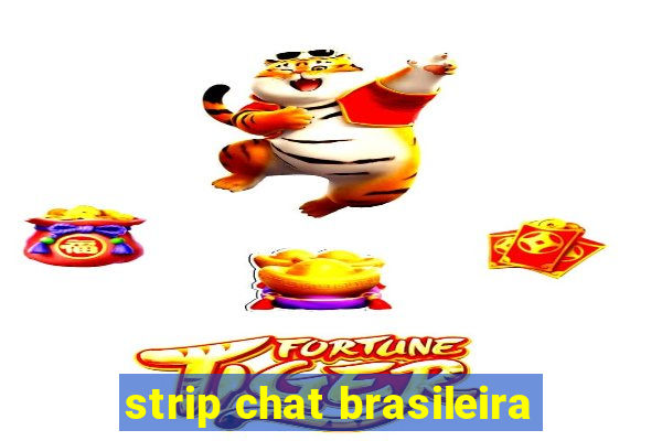 strip chat brasileira